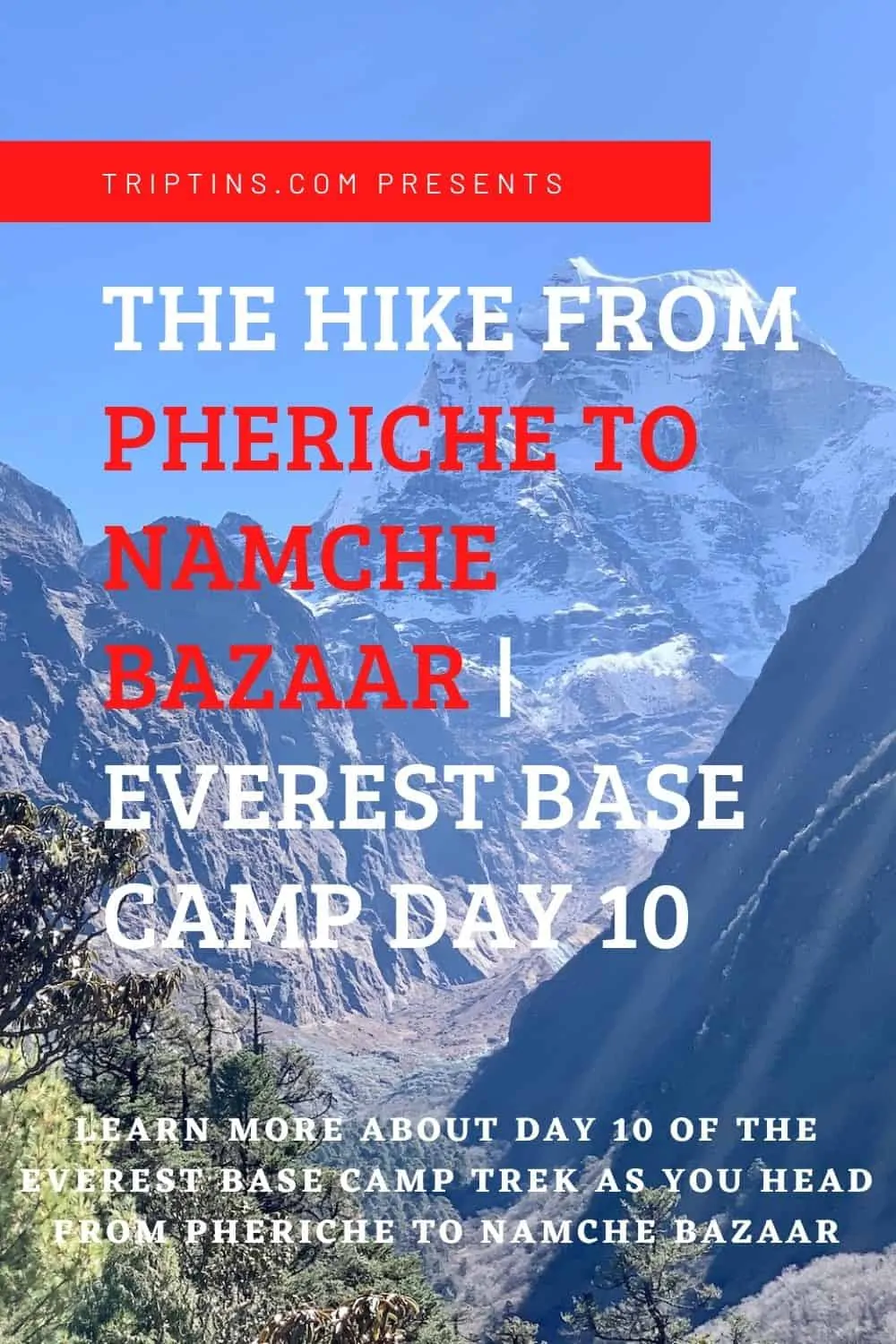 Pheriche to Namche Bazaar Everest Day 10