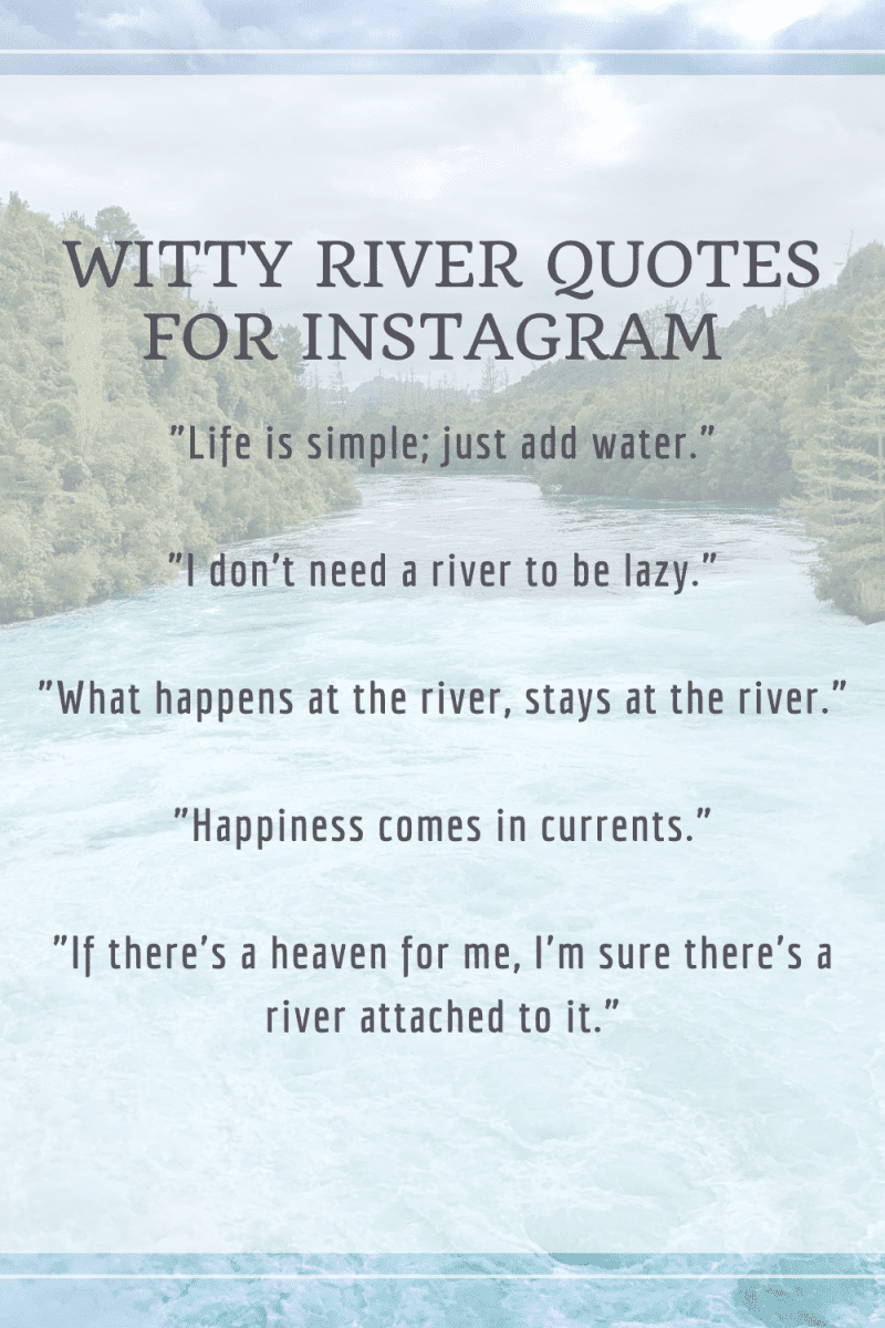 75 Beautiful River Quotes And Captions For Instagram And Inspiration 8984